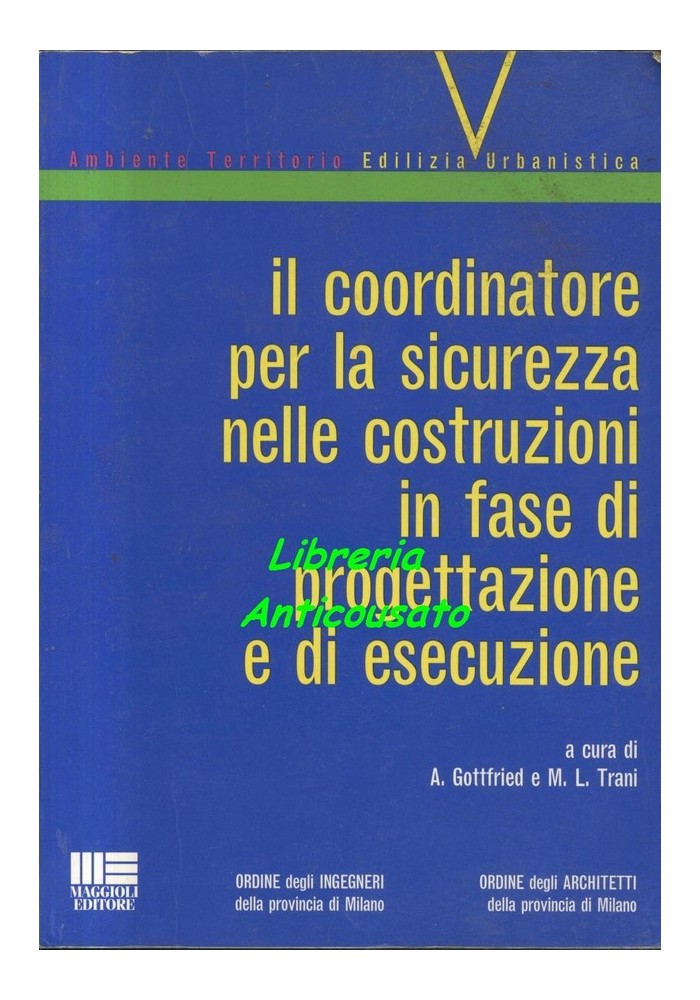 IL COORDINATORE PER SICUREZZA NELLE COSTRUZIONI FASE DI PROGETTAZIONE ESECUZIONE