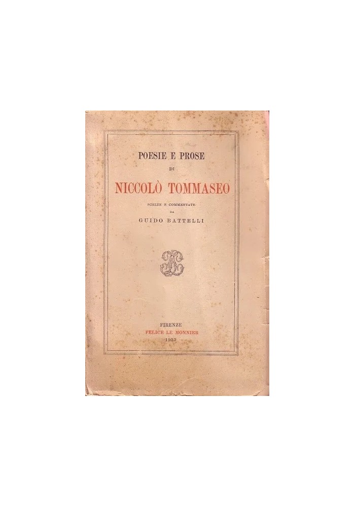 POESIE E PROSE DI NICCOLÒ TOMMASEO a cura Guido Battelli 1932 Le Monnier libro