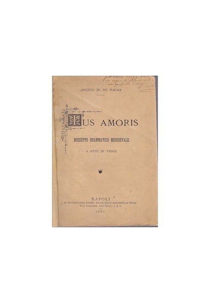 IUS AMORIS4 atti in versi Angelo M De Palma 1887 Giannini e Figli *