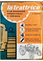 LA TRATTRICE E LE MACCHINE OPERATRICI IRRIGUE di G Amatulli 1960 trattori Libro