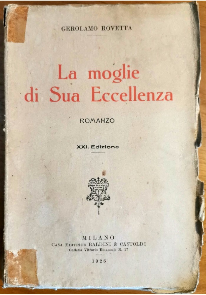 LA MOGLIE DI SUA ECCELLENZA di Gerolamo Rovetta 1926 Baldini e Castoldi Romanzo Libro