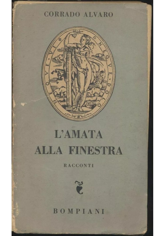 L'AMATA ALLA FINESTRA racconti di Corrado Alvaro 1953 Bompiani libro narrativa