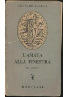 L'AMATA ALLA FINESTRA racconti di Corrado Alvaro 1953 Bompiani libro narrativa