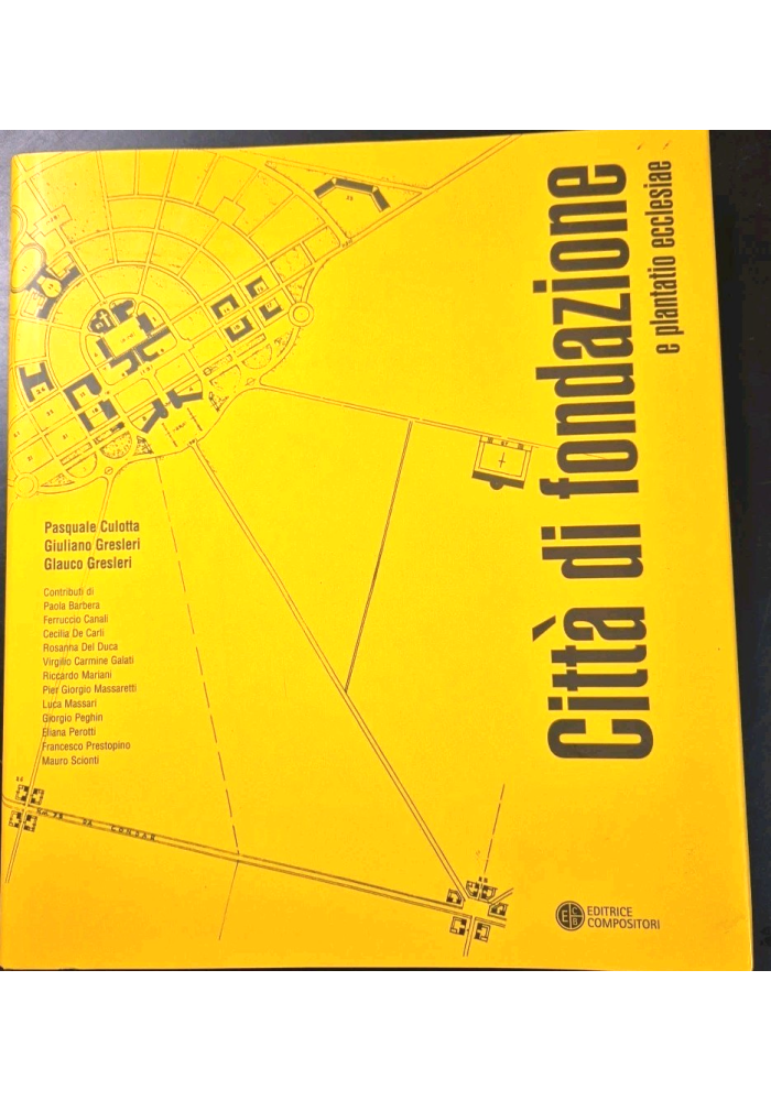 CITTÀ DI FONDAZIONE E PLANTATIO ECCLESIAE 2007 Sabaudia Latina Pontinia Fascismo