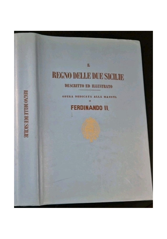 IL REGNO DELLE DUE SICILIE DESCRITTO ED ILLUSTRATO di Cirelli 2004 Paparo Libro