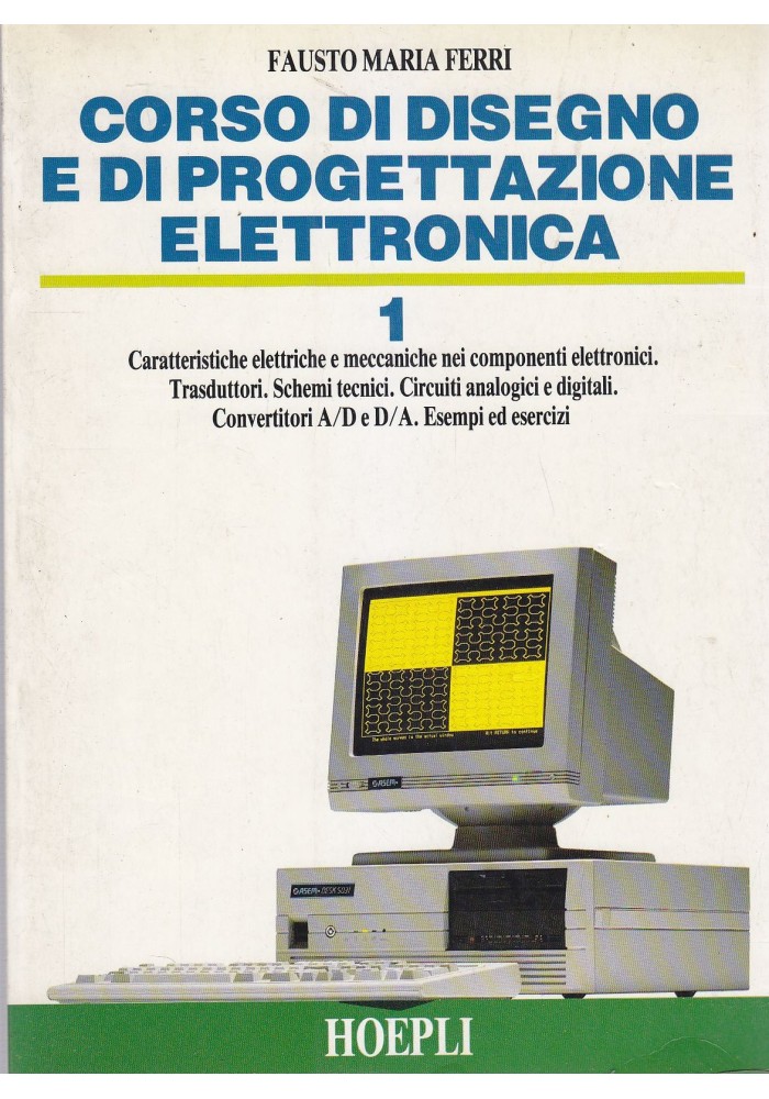 CORSO DI DISEGNO E DI PROGETTAZIONE ELETTRONICA 1 di Fausto Maria Ferri