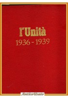 L'UNITÀ 1936 1939 I REPRINT DEL CALENDARIO 1974 ristampa anastatica Libro
