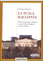 LA SCALA RACCONTA di Giuseppe Barigazzi edizione ampliata 2010 Hoepli Libro