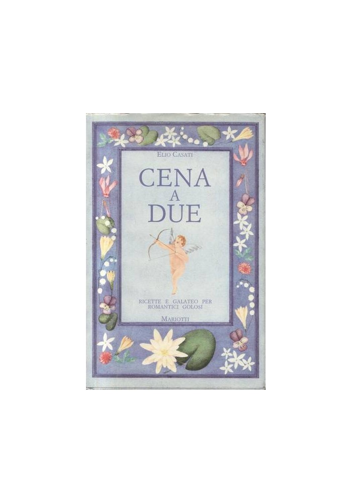 CENA A DUE di Elio Casati - Mariotti prima edizione 1989 ricette per romantici