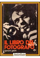 IL LIBRO DEL FOTOGRAFO di Leonard Gaunt 1977 Effe Focal Press Libro manuale