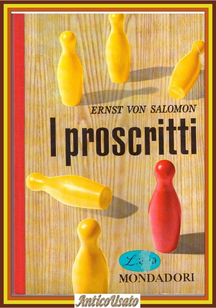 I PROSCRITTI di Ernst Von Salomon 1959 Mondadori Libro romanzo guerra