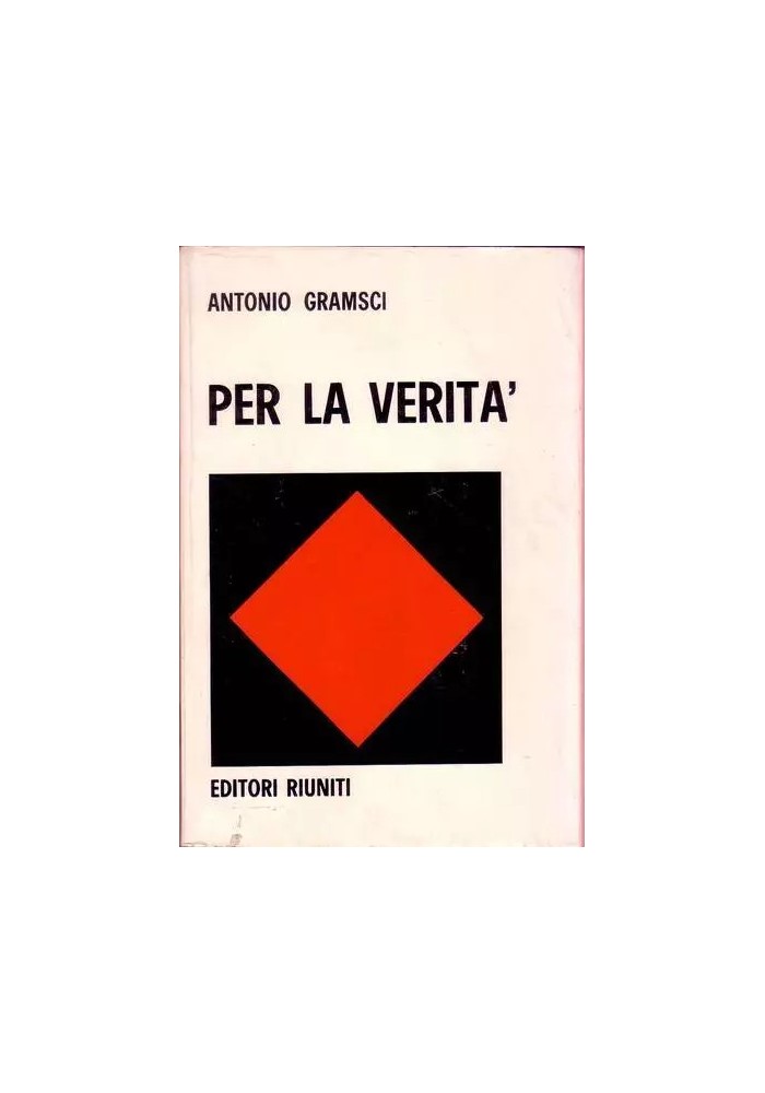 PER LA VERITà scritti 1913 1926 di A. Gramsci 1974 Editori Riuniti