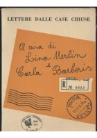 LETTERE DALLE CASE CHIUSE a cura di Lina Merline Carla Barberis 1955 Avanti *