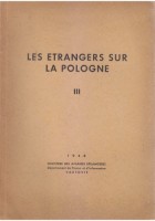 LES ETRANGERS SUR LA POLOGNE vol. III 1948 Ministere Des Affaires Etrangeres *