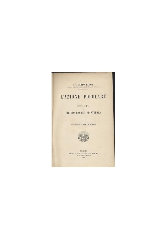 L'AZIONE POPOLARE STUDIO DI DIRITTO ROMANO E ATTUALE volume I Carlo Fadda 1894 *