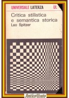 CRITICA STILISTICA E SEMANTICA STORICA di Leo Spitzer 1966 Laterza Libro