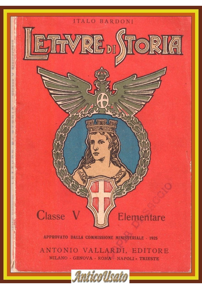 LETTURE DI STORIA Italo Bardoni Classe Quinta Elementare 1925 Vallardi Libro