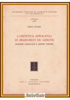 L'ESTETICA APPLICATA DI FRANCESCO DE SANCTIS Paola Luciani 1983 Olschki Libro