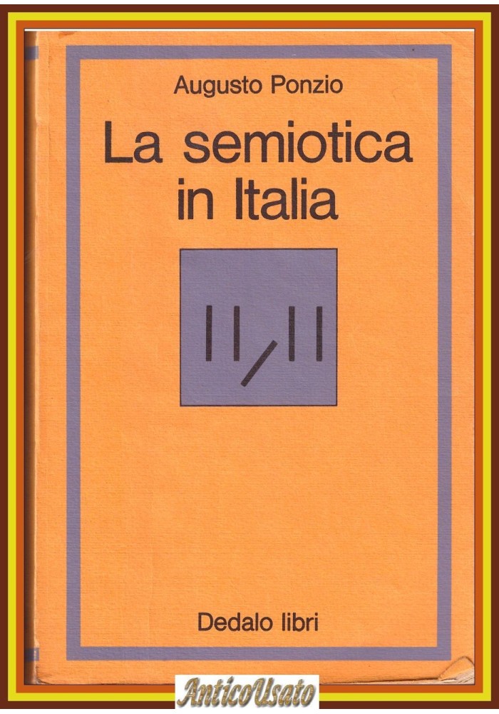 LA SEMIOTICA IN ITALIA di Augusto Ponzio 1976 Dedalo Libri