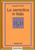 LA SEMIOTICA IN ITALIA di Augusto Ponzio 1976 Dedalo Libri