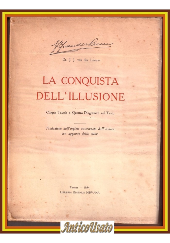 LA CONQUISTA DELL'ILLUSIONE di j J Van Der Leeuw 1934 Nirvana editrice Libro