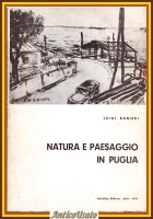 NATURA E PAESAGGIO IN PUGLIA di Luigi Ranieri 1971 Adriatica editore Libro