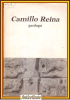 CAMILLO REINA GEOLOGO raccolta degli scritti 1985 ANNALE SPECIALE Libro