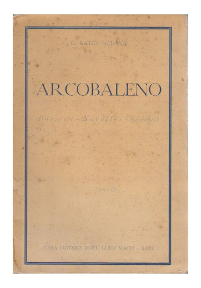 ARCOBALENO BOZZETTI NOVELLE QUADRETTI di Gaito Albano - Luigi Macrì 1941