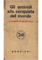 GLI OMINIDI ALLA CONQUISTA DEL MONDO di Umberto Grancelli 1945 Bompiani