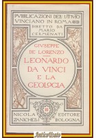LEONARDO DA VINCI E LA GEOLOGIA di Giuseppe De Lorenzo 1989 Zanichelli Libro