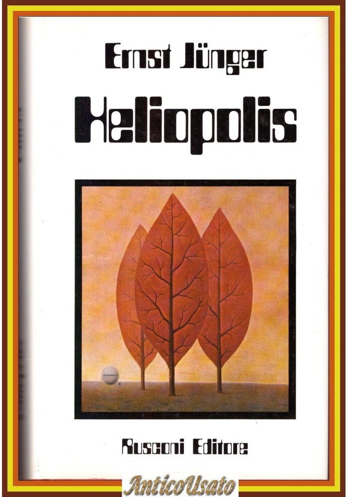 HELIOPOLIS di Ernst Junger 1972 Rusconi I edizione settembre Libro Romanzo