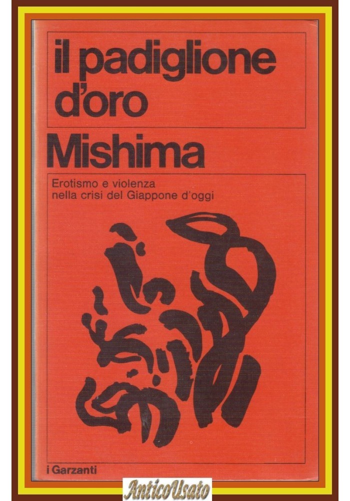IL PADIGLIONE D'ORO di Yukio Mishima 1971 Garzanti Libro Romanzo