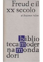 FREUD E IL XX SECOLO di Benjamin Nelson - Mondadori 1962 - PSICOLOGIA