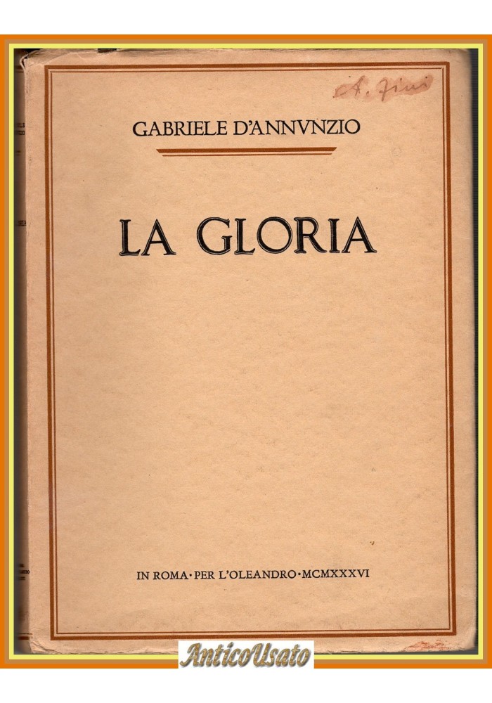 LA GLORIA di Gabriele D'Annunzio 1936 l'Oleandro Libro