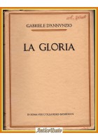LA GLORIA di Gabriele D'Annunzio 1936 l'Oleandro Libro