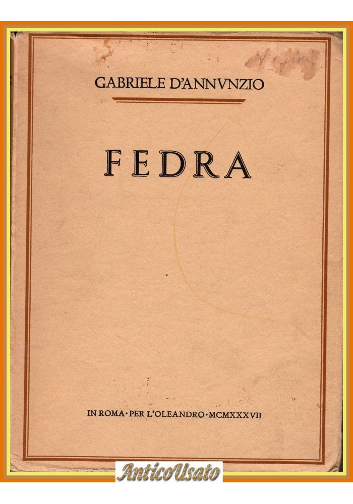 FEDRA di Gabriele D'Annunzio 1937 l'Oleandro Libro