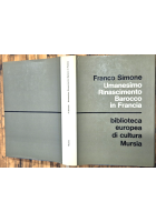 UMANESIMO RINASCIMENTO BAROCCO IN FRANCIA di Franco Simone 1968 Mursia Libro