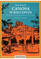 CANOSA SI RACCONTA di Paolo Pinnelli fatti cronache personaggi 2011 Libro