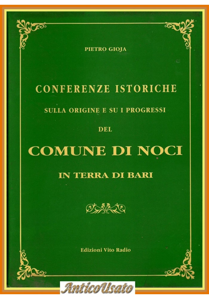 CONFERENZE ISTORICHE SULLA ORIGINE SUI PROGRESSI DEL COMUNE DI NOCI Pietro Gioja