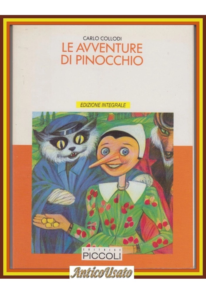 LE AVVENTURE DI PINOCCHIO Carlo Collodi Edizione Integrale 1989 Piccoli Libro