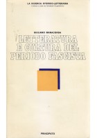 LETTERATURA E CULTURA DEL PERIODO FASCISTA di Giuliano Manacorda 1976 Principato