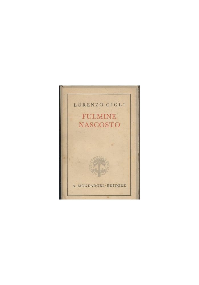 FULMINE NASCOSTO Lorenzo Gigli il romanzo del re di Roma 1942 I ed. Mondadori