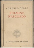 FULMINE NASCOSTO Lorenzo Gigli il romanzo del re di Roma 1942 I ed. Mondadori