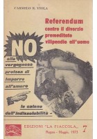 REFERENDUM CONTRO IL DIVORZO PREMEDITATO VILIPENDIO ALL'UOMO Carmelo Viola 1973