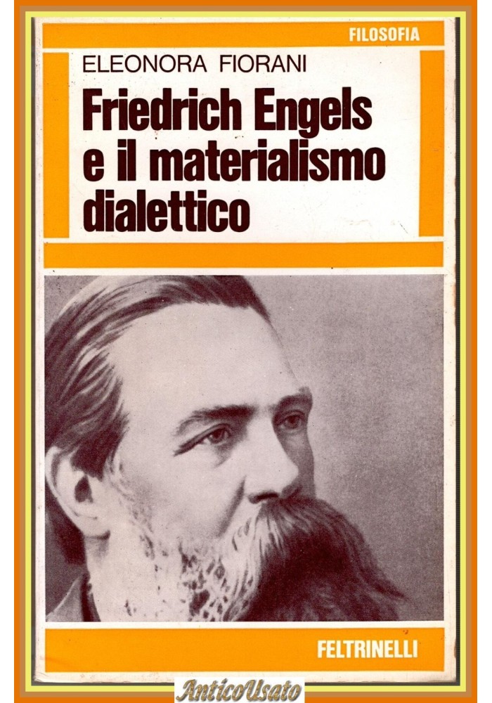 FRIEDRICH ENGELS E IL MATERIALISMO DIALETTICO di Eleonora Fiorani 1971 Libro