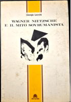 WAGNER NIETZSCHE E IL MITO SOVRUMANISTA di Giorgio Locchi 1982 Akropolis Libro