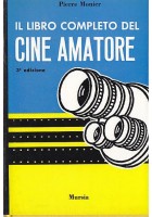 IL LIBRO COMPLETO DEL CINE AMATORE Tecnica Pratica Estetica di Pierre Monier