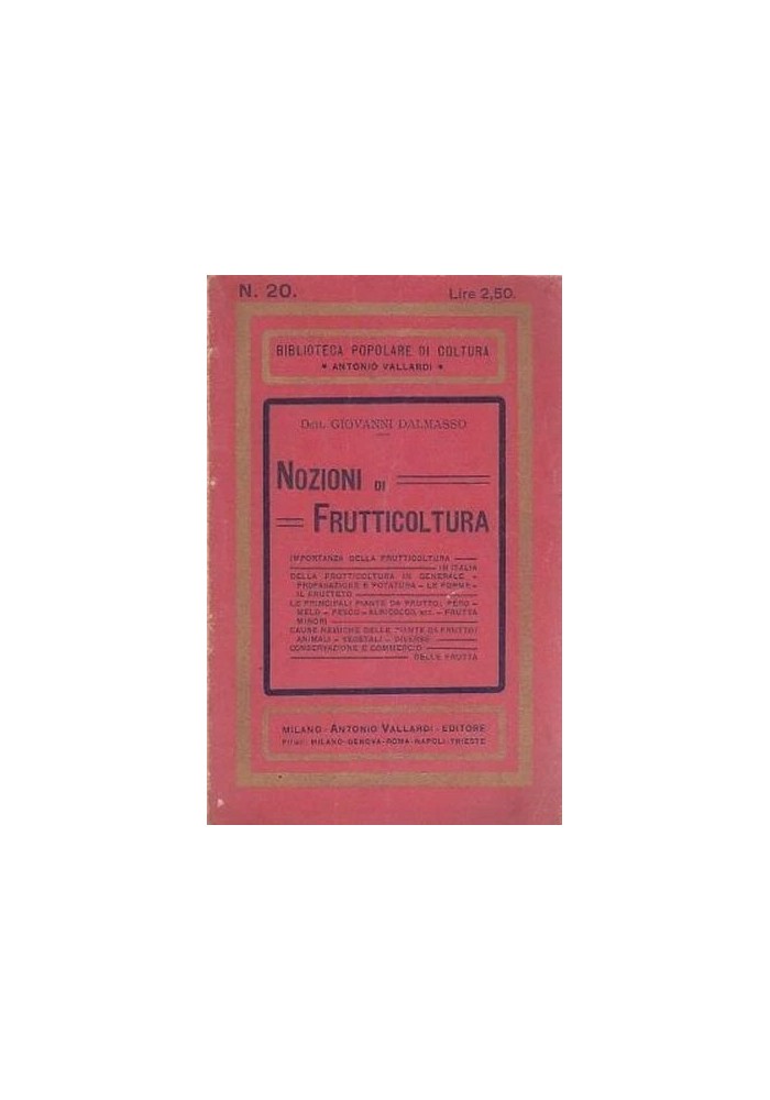 NOZIONI DI FRUTTICOLTURA - Giovanni Dalmasso - Vallardi Editore 1921.