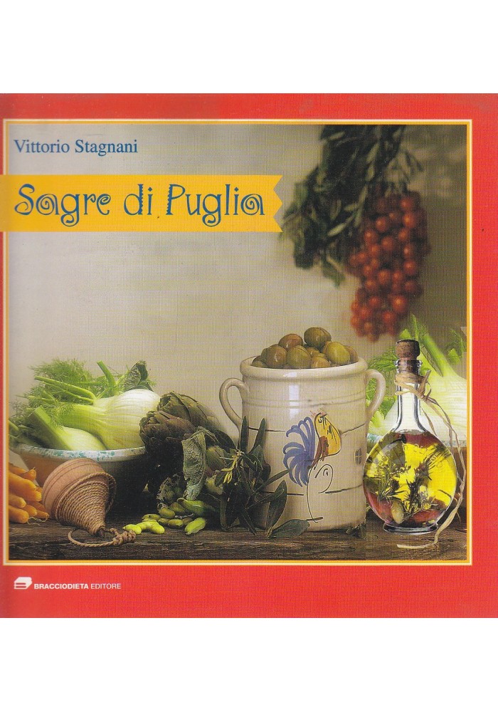 SAGRE DI PUGLIA Vittorio Stagnani 2001 Bracciodieta libro ricette cucina prodot