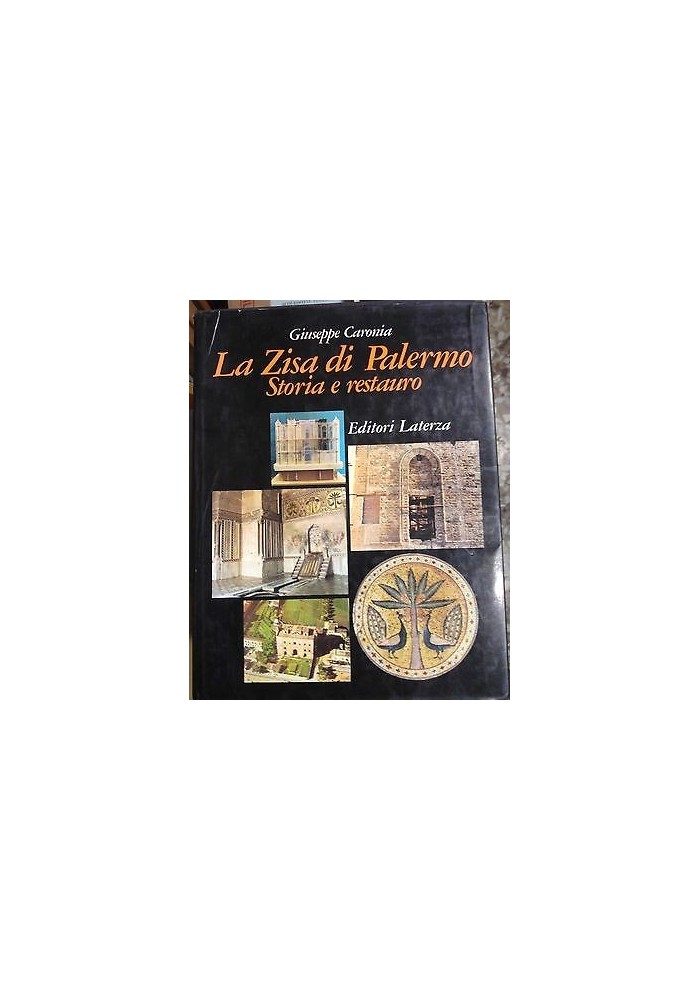 LA ZISA DI PALERMO STORIA E RESTAURO Giuseppe Caronia 1982 Laterza Libro su